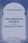 The Primitive Church and the Primacy of Rome