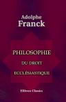 Philosophie du droit ecclésiastique. Des rapports de la religion et de l'État