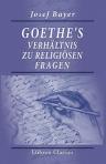 Goethe's Verhältnis zu religiösen Fragen. Vortrag gehalten im Deutschen Kasino am 15. April 1869