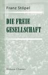 Die freie Gesellschaft. Versuch einer Schlichtung des Streites zwischen Individualismus und Socialismus