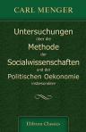 Untersuchungen über die Methode der Socialwissenschaften, und der Politischen Oekonomie insbesondere