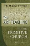 The Art Teaching of the Primitive Church. With an Index of Subjects, Historical and Emblematic