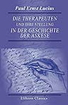 Die Therapeuten und ihre Stellung in der Geschichte der Askese. Eine kritische Untersuchung der Schrift De Vita Contemplativa