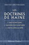 Les doctrines de haine: L'antisémitisme. L'antiprotestantisme. L'anticléricalisme