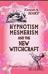 Hypnotism, Mesmerism and the New Witchcraft