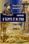 Guerre d'Orient. Campagnes d'Égypte et de Syrie, 1798-1799. Mémoires pour servir à l'histoire de Napoléon, dictés par lui-même à Sainte-Hélène, et publiés par le général Bertrand. Tome 2