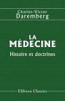 La médecine. Histoire et doctrines