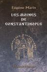 Les moines de Constantinople depuis la fondation de la ville jusqu'à la mort de Photius (330 - 898). Par l'Abbé Marin
