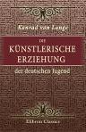 Die künstlerische Erziehung der deutschen Jugend