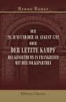 Der 20. Juni und der 10. August 1792 oder der letzte Kampf des Königthums in Frankreich mit der Volksparthei