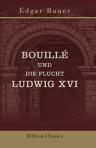 Bouillé und die Flucht Ludwig XVI