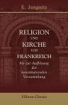 Religion und Kirche von Frankreich. Bis zur Auflösung der konstituirenden Versammlung
