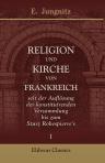 Religion und Kirche von Frankreich. Seit der Auflösung der konstituirenden Versammlung bis zum Sturz Robespierre's. Abteilung 1