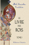 Le livre des rois. Traduit et commenté par Jules Mohl. Tome 1