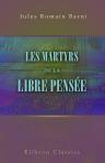 Les martyrs de la libre pensée. Cours public