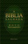 A Biblia Sagrada. Contendo o Velho e o Novo Testamento. Traduzida em Portuguez segundo a vulgata latina por Antonio Pereira de Figueiredo. Novo Testamento