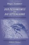Der Pessimismus und die Sittenlehre. Gekrönte Preisschrift der Teyler'schen Theologischen Gesellschaft zu Haarlem. Zweite Auflage