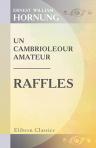 Un cambrioleour amateur. Raffles. Traduit de l'anglais par Henry Evie