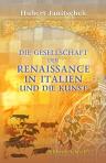 Die Gesellschaft der Renaissance in Italien und die Kunst. Vier Vorträge