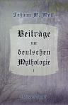 Beiträge zur deutschen Mythologie. Abtheilung 1. Götter und Göttinnen