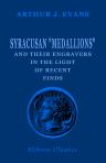 Syracusan "Medallions" and Their Engravers in the Light of Recent Finds. With Observations on the Chronology and Historical Occasions of the Syracusan Coin-Types of the Fifth and Fourth Centuries B. C. and an Essay on Some New Artists' Signatures on Sicil