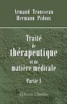 Traité de thérapeutique et de matière médicale. Partie 1
