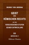 Geist des römischen Rechts auf den verschiedenen Stufen seiner Entwicklung. Theil 3. Abtheilung 1