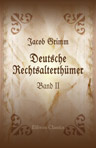 Deutsche Rechtsalterthümer. Band 2