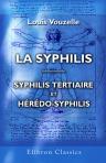 La syphilis. Syphilis tertiaire et hérédo-syphilis. Par le Dr. Vouzelle