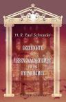 Geschichte des Lebensmagnetismus und des Hypnotismus. Vom Uranfang bis auf den heutigen Tag. Verfasst von H.R. Paul Schroeder