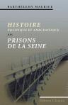 Histoire politique et anecdotique des prisons de la Seine. Contenant des renseignemens entièrement inédits sur la période révolutionnaire