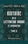 Histoire de la littérature hindoui et hindoustani. Tome 2. Extraits et analyses