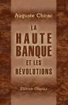 La haute banque et les révolutions. Nouvelle édition, annotée et augmentée