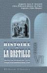 Histoire de la Bastille depuis sa fondation, 1374, jusqu'à sa destruction, 1789. Tome 6