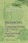 Recherches et considérations critiques sur le magnétisme animal. Avec un programme relatif au somnambulisme artificiel ou magnétique, traduit du latin du docteur Metzger, accompagné de notes, et suivi de réflexions morales ou pensées détachées, applicable