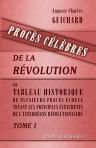 Procès célèbres de la Révolution, ou Tableau historique de plusieurs procès fameux, tenant aux principaux événements de l'interrègne révolutionnaire. Tome 1