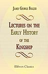 Lectures on the Early History of the Kingship