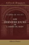 Guerre de 1870-1871. Les derniers jours de l'armée du Rhin, 19 août-29 octobre. Avec deux cartes des opérations militaires