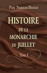 Histoire de la monarchie de Juillet. Tome 1