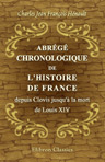 Abrégé chronologique de l'histoire de France, depuis Clovis jusqu'à la mort de Louis XIV. Continué jusqu'aux événemens de 1830. Ouvrage entièrement revu par m. Michaud