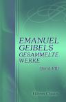 Emanuel Geibels gesammelte Werke. Band 8. Gelegenheitsgedichte. Uebersetzungen französischer Lyrik. Drei Gedichte Lord Byrons. Spanischer Romanzen