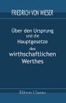 Über den Ursprung und die Hauptgesetze des wirthschaftlichen Werthes