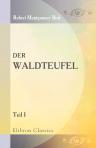 Der Waldteufel. Ein Roman aus Kentucky. Teil 1
