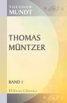 Thomas Müntzer. Ein deutscher Roman. Band 1