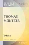Thomas Müntzer. Ein deutscher Roman. Band 3