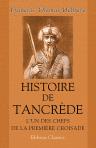 Histoire de Tancrède l'un des chefs de la première croisade