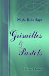 Grisailles & Pastels. Poésies