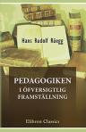 Pedagogiken i öfversigtlig framställning. En handbok för lärarekandidater, folkskolelärare och uppfostrare. Af Hans Rudolf Rüegg. Öfversättningen reviderad och utgifven af J. Oskar I. Rancken