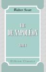Vie de Napoléon, précédée du tableau de la révolution française. Avec des notes. Tome 5