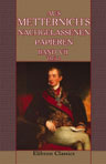 Aus Metternich's nachgelassenen Papieren. Herausgegeben von dem Sohne des Staatskanzlers Fürsten Richard Metternich-Winneburg. Geordnet und zusammengestellt von Alfons v. Klinkowström. Band 7: Teil 2. Friedens-Aera, 1816-1848, Band 5